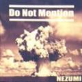 NEZUMI / DO NOT MENTION