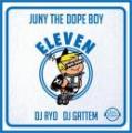 JUNY THE DOPE BOY / ELEVEN (Prod by DJ RYO) - Mixed by DJ GATTEM
