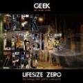 GEEK / LIFE SIZE ZERO