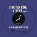 DJ KAZZMATAZZ / JAPANESE CUTZ VOL.9
