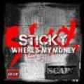 STICKY from SCARS / WHERE'S MY MONEY