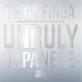TRIGA FINGA / UNRULY JAPANESE (CD+DVD)