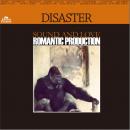 ROMANTIC PRODUCTION / DISASTER