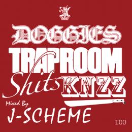 KNZZ / DOGGIES TRAP ROOM SHIT$ - mixed by J-SCHEME