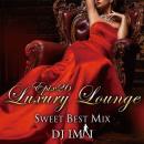 DJ IMAI / Luxury loung sweet best mix
