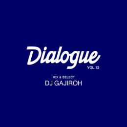 DJ GAJIROH / DIALOGUE VOL.12 [CD]
