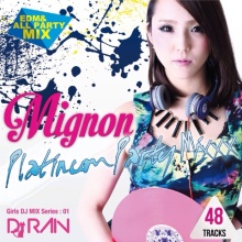 【￥↓】 DJ RAN / Mignon -Platinum Party Mixx-