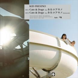 KID FRESINO / Cats & Dogs feat. カネコアヤノ [10inch]