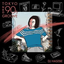 V.A / Manhattan Records presents® Tokyo Neo 90s Groove mixed by DJ HASEBE