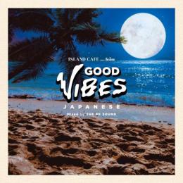 The BK SOUND / ISLAND CAFE meets The BK SOUND -GOOD VIBES JAPANESE-