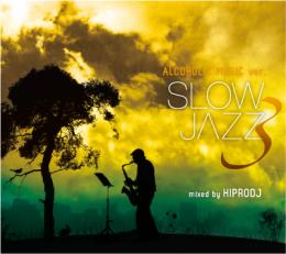 HIPRODJ / ALCOHOLIC MUSIC ver. SLOW JAZZ Vol,03