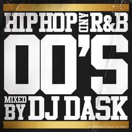 DJ DASK / HIPHOP and R&B 00'S