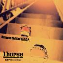 1horse / Between 2nd And 3rd E.P.