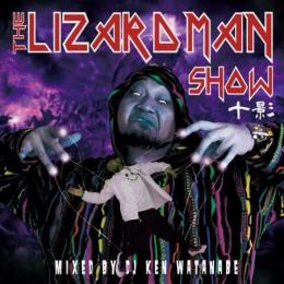 十影 / THE LIZARD MAN SHOW - mixed by DJ KEN WATANABE