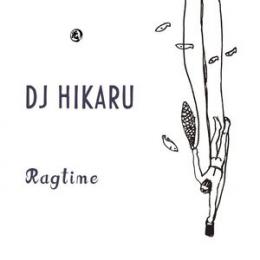 DJ HIKARU / Ragtime