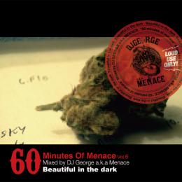 DJ GEORGE / 60 minutes of Menace Vol.6 -Beautiful in the dark- [CD]