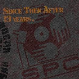 【DEADSTOCK】 S.P.C. / Since Then After 13 Years (2CD)