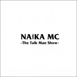 NAIKA MC / THE TALK MAN SHOW