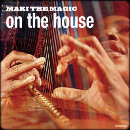 MAKI THE MAGIC / ON THE HOUSE