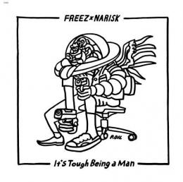 FREEZ × NARISK / IT'S TOUGH BEING A MAN [12inch]