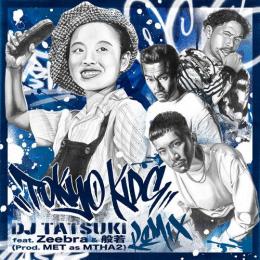 DJ TATSUKI / TOKYO KIDS (Remix) feat. Zeebra & 般若 - TOKYO KIDS (Instrumental) [7inch]
