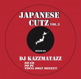 DJ KAZZMATAZZ / JAPANESE CUTZ VOL.3