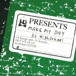 DJ HIGHSCHOOL / MAKE MY DAY