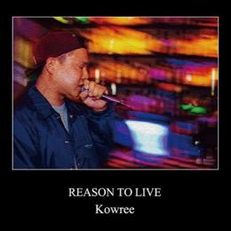 KOWREE / REASON TO LIVE