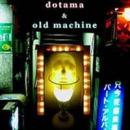 【DEADSTOCK】 DOTAMA & OLD MACHINE / DOTAMA & OLD MACHINE