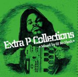 DJ MR.FLESH / EXTRA P COLLECTIONS chapter1