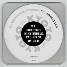 V.A / Footsteps In My Bubble,Pt.1 - Mixed by CH.0