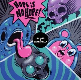 DJ ISSO & CAMPANELLA / HOPE IS NO HOPE