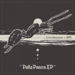 Gerardparman × 創明 / PallaPonera EP