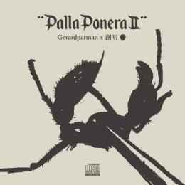 Gerardparman × 創明 / PallaPonera II