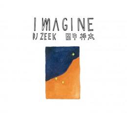 DJ ZEEK × 田中祥太 / imagine