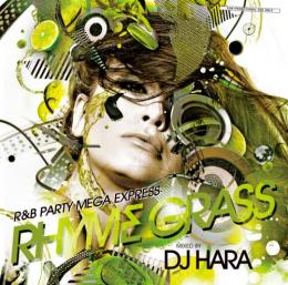 【￥↓】 DJ HARA / Rhyme Grass -R&B PARTY MEGA EXPRESS-