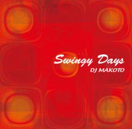 DJ MAKOTO / SWINGY DAYS VOL.1