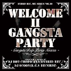 DJ DDT-TROPICANA & DJ SCOON / Welcome II Gangsta Party -Gangsta Rap Party Mix-