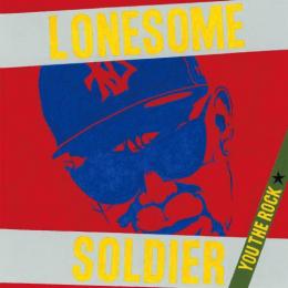 【CP対象】 YOU THE ROCK★ / LONESOME SOLDIER [7inch]