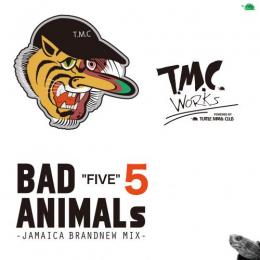 T.M.C WORKS (TURTLE MANS CLUB) / BAD ANIMALS 5 -JAMAICA BRAND NEW MIX-