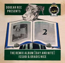 【￥↓】 ISSUGI & GRADIS NICE / THE REMIX ALBUM "DAY and NITE"
