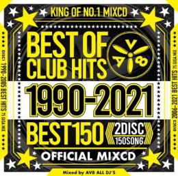 AV8 ALL DJ'S / BEST OF CLUB HITS BEST150 1990-2021 OFFICIAL MIXCD (2CD)