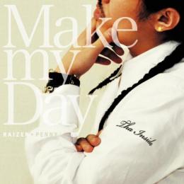 RAIZEN × DJ PENNY / Make my Day