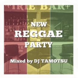DJ TAMOTSU / NEW REGGAE PARTY