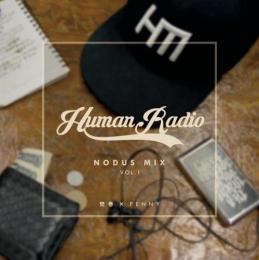 焚巻 × DJ PENNY / HUMAN RADIO NODUS MIX Vol.1