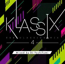 【DEADSTOCK】 DJ Yoshifumi / KLASSIX 4 -R&B CLASSICS MIX-