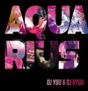 DJ YUU & DJ RYUU / AQUARIUS
