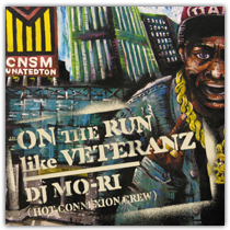 DJ MO-RI (HOT CONNEXION CREW) / ON THE RUN LIKE VETERANZ [CD]