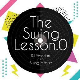 【DEADSTOCK】 DJ Yoshifumi / The Swing Lesson.0