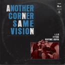 RHYME BOYA, i.LO, ITTOK / ANOTHER CORNER - SAME VISION [7inch]